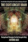 The Eight Circuit Brain: Navigational Strategies For The Energetic Body