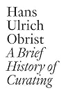 Cover of A Brief History of Curating