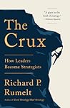 The Crux: How Leaders Become Strategists
