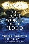 Cover of The Lost World of the Flood: Mythology, Theology, and the Deluge Debate