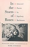 Cover of In the Storm of Roses: Selected Poems by Ingeborg Bachmann