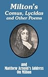Cover of Milton's Comus, Lycidas and Other Poems And Matthew Arnold's Address On Milton