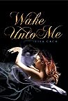 Cover of Wake Unto Me