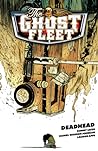Cover of The Ghost Fleet Volume 1: Deadhead