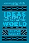 Ideas to Postpone the End of the World