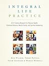 Integral Life Practice: A 21st-Century Blueprint for Physical Health, Emotional Balance, Mental Clarity, and Spiritual Awakening
