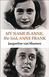 My Name is Anne, She Said, Anne Frank: The Memoirs of Anne Frank's Best Friend
