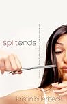 Cover of Split Ends: Sometimes the End is Really the Beginning