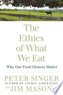 The Ethics of What We Eat