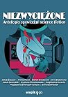 Niezwyciezone. Antologia opowiadan science fiction