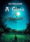 Cover of A Glass of Shadow