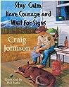 Stay Calm, Have Courage and Wait for Signs