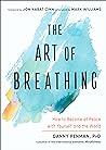 The Art of Breathing: How to Become at Peace with Yourself and the World