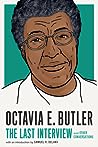 Cover of Octavia E. Butler: The Last Interview: and Other Conversations