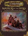 Cover of Masters of the Wild: A Guidebook to Barbarians, Druids, and Rangers