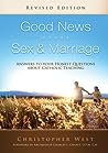 Cover of Good News About Sex & Marriage: Answers to Your Honest Questions about Catholic Teaching