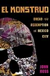 El Monstruo: Dread and Redemption in Mexico City