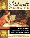Cover of Witchcraft Medicine: Healing Arts, Shamanic Practices, and Forbidden Plants