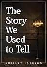 The Story We Used to Tell