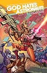 Cover of God Hates Astronauts, Vol. 3: Cosmic Apocalypse