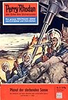 Perry Rhodan 17: Planet der sterbenden Sonne