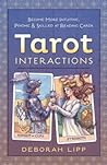 Tarot Interactions: Become More Intuitive, Psychic & Skilled at Reading Cards