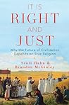 Cover of It Is Right and Just: Why the Future of Civilization Depends on True Religion