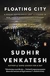 Floating City: A Rogue Sociologist Lost and Found in New York's Underground Economy