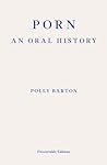 Cover of Porn: An Oral History