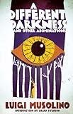 Cover of A Different Darkness and Other Abominations