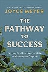 Cover of The Pathway to Success: Letting God Lead You to a Life of Meaning and Purpose