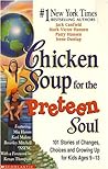 Chicken Soup for the Preteen Soul: 101 Stories of Changes, Choices and Growing Up