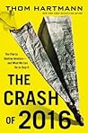 Cover of The Crash of 2016: The Plot to Destroy America--and What We Can Do to Stop It
