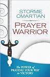 Cover of Prayer Warrior: The Power of Praying Your Way to Victory