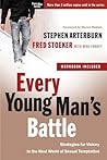 Every Young Man's Battle: Strategies for Victory in the Real World of Sexual Temptation