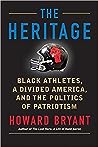 The Heritage: Black Athletes, a Divided America, and the Politics of Patriotism