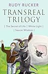 Cover of Transreal Trilogy: The Secret of Life, White Light, and Saucer Wisdom