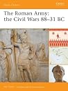 The Roman Army: The Civil Wars 88-31 BC