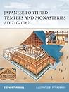 Japanese Fortified Temples and Monasteries AD 710-1062