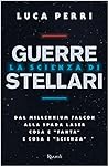 Cover of La scienza di Guerre Stellari. Dal Millennium Falcon alla spada laser, cosa e "fanta" e cosa e "scienza"