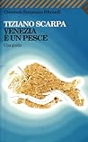 Cover of Venezia e un pesce. Una guida