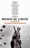 Cover of Mondi al limite. Nove scrittori per Medici senza frontiere