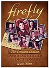 Firefly: The Gorramn Shiniest Language Guide and Dictionary in the 'Verse