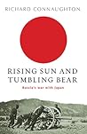 Rising Sun and Tumbling Bear: Russia's War with Japan