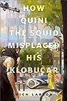 Cover of How Quini the Squid Misplaced His Klobucar