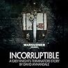 Incorruptible