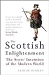 The Scottish Enlightenment : The Scots' Invention of the Modern World
