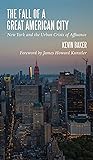 The Fall of a Great American City: New York and the Urban Crisis of Affluence
