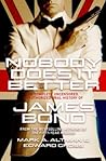 Nobody Does it Better: The Complete, Uncensored, Unauthorized Oral History of James Bond