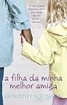 A Filha da Minha Melhor Amiga